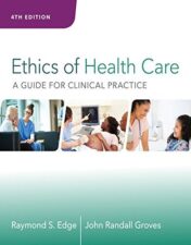 Ethics of Health Care: A Guide for Clinical Practice, 4th Edition 2017 High Quality Image PDF