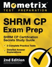 SHRM CP Exam Prep: SHRM CP Certification Secrets Study Guide, 2 Complete Practice Tests, Detailed Answer Explanations, 2nd edition (ePub+Converted PDF