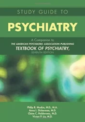 Study Guide to Psychiatry: A Companion to the American Psychiatric Association Publishing Textbook of Psychiatry, Seventh Edition 7th Ed