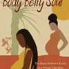 Body Belly Soul: The Black Mother's Guide to a Primal, Peaceful, and Powerful Birth (EPUB)