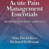 Acute Pain Management Essentials: An Interdisciplinary Approach