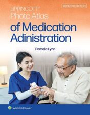 Lippincott Photo Atlas of Medication Administration, Seventh Edition