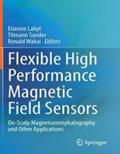 Flexible High Performance Magnetic Field Sensors: On-Scalp Magnetoencephalography and Other Applications (Original PDF