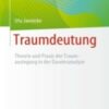 Traumdeutung: Theorie und Praxis der Traumauslegung in der Daseinsanalyse (Psychotherapie: Praxis) (German Edition) (Original PDF