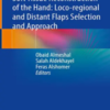 Soft Tissue Reconstruction of the Hand: Loco-regional and Distant Flaps Selection and Approach