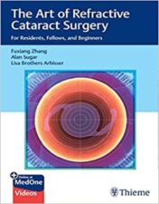 The Art of Refractive Cataract Surgery: For Residents, Fellows, and Beginners 1st Ed 2022 Original PDF