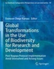 Global Transformations in the Use of Biodiversity for Research and Development Post Nagoya Protocol Implementation Amid Unresolved and Arising Issues 2022 Original pdf
