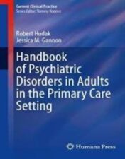 Handbook of Psychiatric Disorders in Adults in the Primary Care Setting 2022 Original pdf