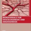 Biomaterials for Vasculogenesis and Angiogenesis 1st Edition 2022 Original pdf