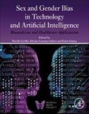 SEX AND GENDER BIAS IN TECHNOLOGY AND ARTIFICIAL INTELLIGENCE: BIOMEDICINE AND HEALTHCARE APPLICATIONS 2022 Original pdf