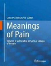 Meanings of Pain Volume 3: Vulnerable or Special Groups of People 2022 Original pdf