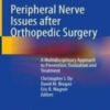 Peripheral Nerve Issues after Orthopedic Surgery A Multidisciplinary Approach to Prevention, Evaluation and Treatment 2022 Original pdf+videos