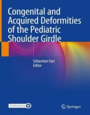 Congenital and Acquired Deformities of the Pediatric Shoulder Girdle 2022 Original pdf+videos