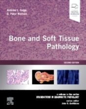 Bone and Soft Tissue Pathology A volume in the series Foundations in Diagnostic Pathology 2nd Edition 2022 Epub+Converted PDF